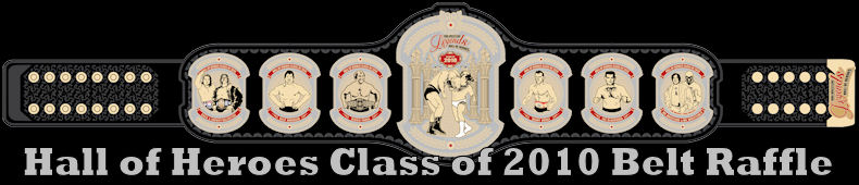 Hall of Heroes Class of 2010 Belt Raffle!